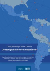 livro Conectografias do contemporâneo. Coleção Design, Arte e Ciência / Diseño, Arte y Ciencia, organizado pela rede Media Lab / BR. organização de Agda Carvalho, Cleomar Rocha, Luisa Paraguai, Marcello Nitz, Felipe Cesar Londoño, Silvia Natalia Buitrago Guzman e Regilene Aparecida Sarzi-Ribeiro