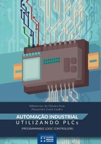 Livro de Wânderson de Oliverira Assis e Alessandra Dutra Coelho intitulado Automação Industrial Utilizando "Programmable Logic Controllers" 